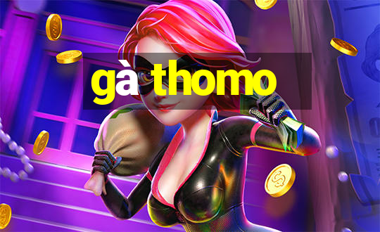 gà thomo