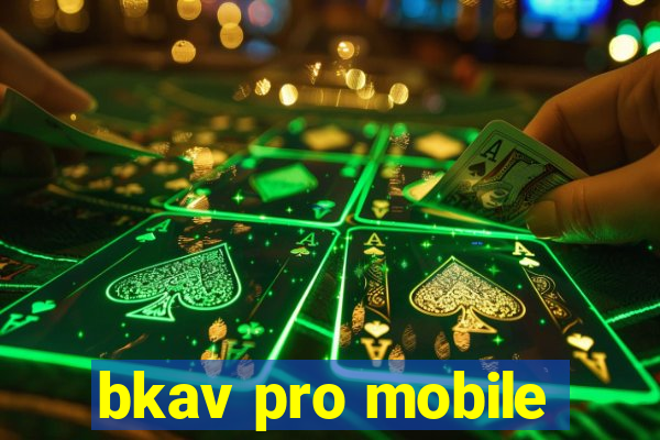 bkav pro mobile