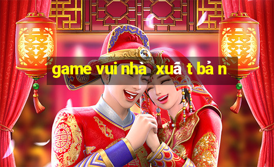 game vui nhà xuất bản