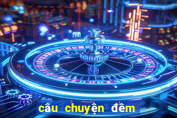 câu chuyện đêm khuya về tình yêu