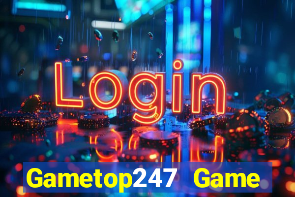 Gametop247 Game Bài 888 Casino