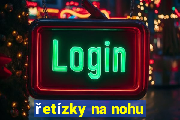 řetízky na nohu