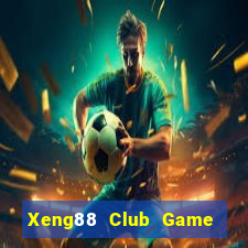 Xeng88 Club Game Bài 99