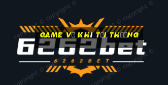 game vũ khí tối thượng