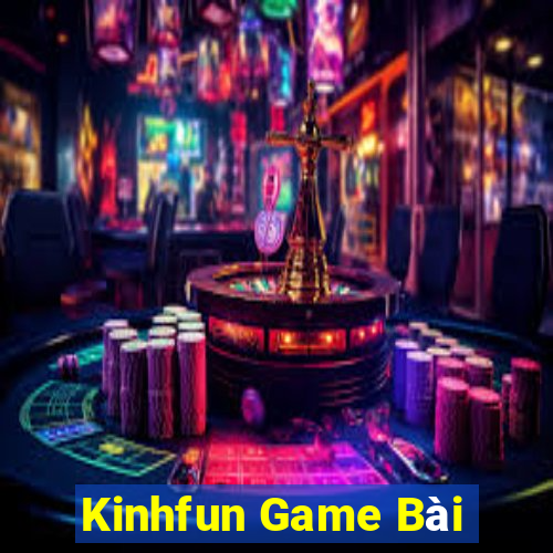 Kinhfun Game Bài