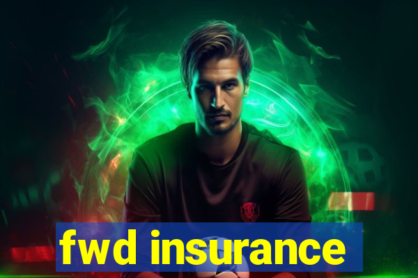 fwd insurance