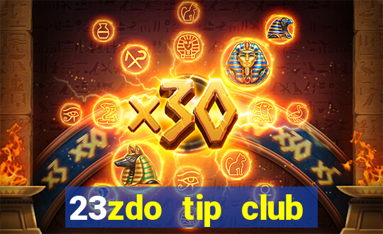 23zdo tip club game bài