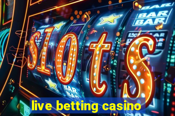 live betting casino