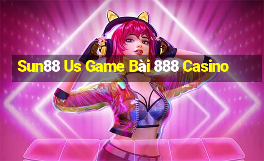 Sun88 Us Game Bài 888 Casino