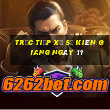 Trực tiếp Xổ Số kiên giang ngày 11