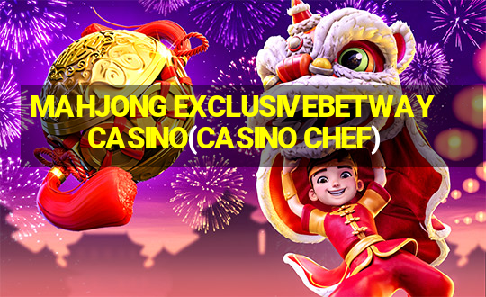 MAHJONG EXCLUSIVEBETWAY CASINO(CASINO CHEF)