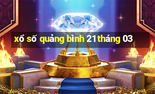 xổ số quảng bình 21 tháng 03