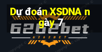 Dự đoán XSDNA ngày 7