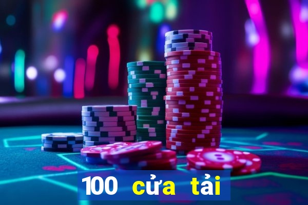 100 cửa tải xuống và cài đặt