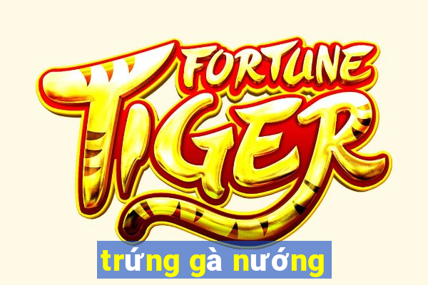 trứng gà nướng