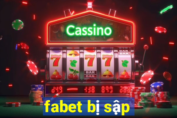 fabet bị sập