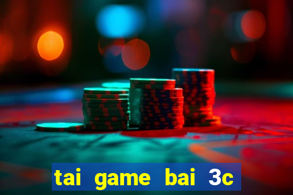 tai game bai 3c doi thuong