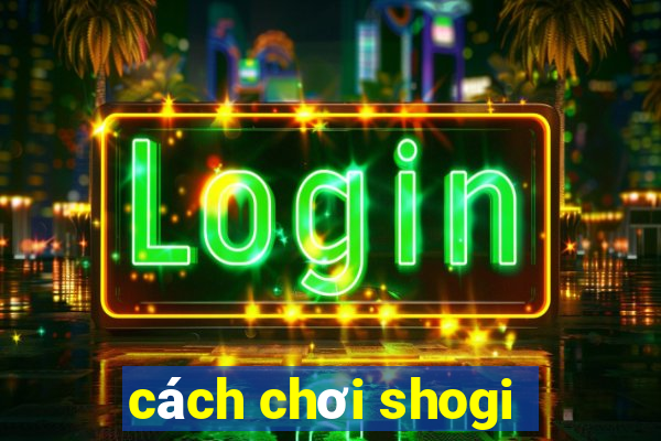 cách chơi shogi