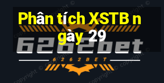 Phân tích XSTB ngày 29