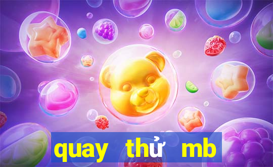 quay thử mb giờ thần tài