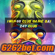 Iwin68 Club Game Bài 247 Club