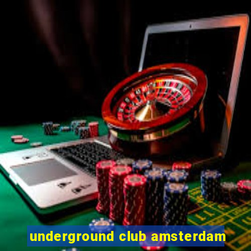 underground club amsterdam