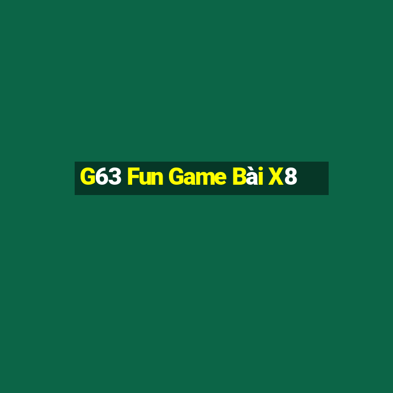 G63 Fun Game Bài X8