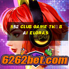 S52 Club Game Thẻ Bài Eloras