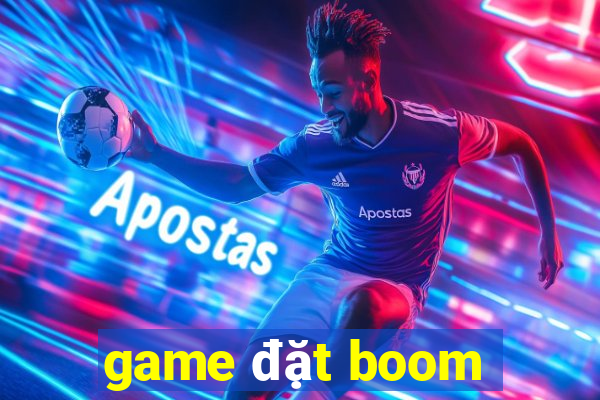 game đặt boom