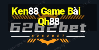 Ken88 Game Bài Qh88