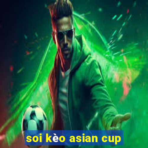 soi kèo asian cup