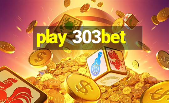 play 303bet