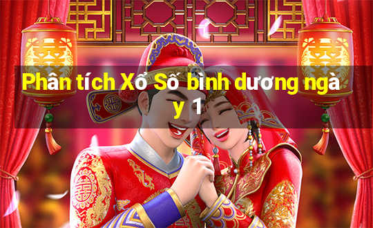 Phân tích Xổ Số bình dương ngày 1