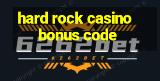 hard rock casino bonus code