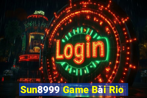 Sun8999 Game Bài Rio