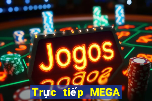 Trực tiếp MEGA 6 45 ngày 19