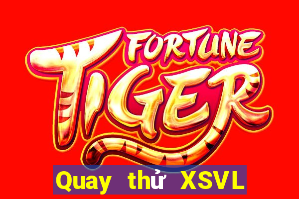 Quay thử XSVL ngày 19