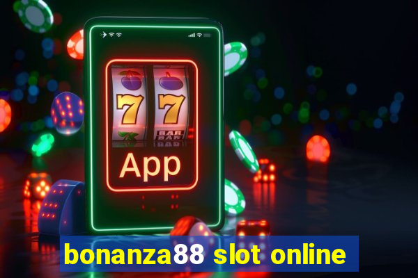 bonanza88 slot online