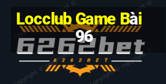 Locclub Game Bài 96