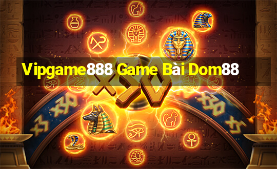 Vipgame888 Game Bài Dom88