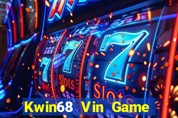 Kwin68 Vin Game Bài 2022