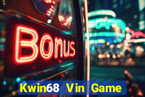 Kwin68 Vin Game Bài 2022