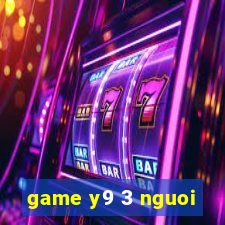 game y9 3 nguoi