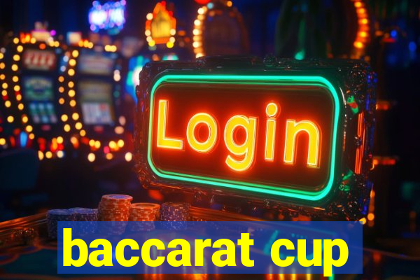 baccarat cup