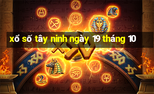 xổ số tây ninh ngày 19 tháng 10