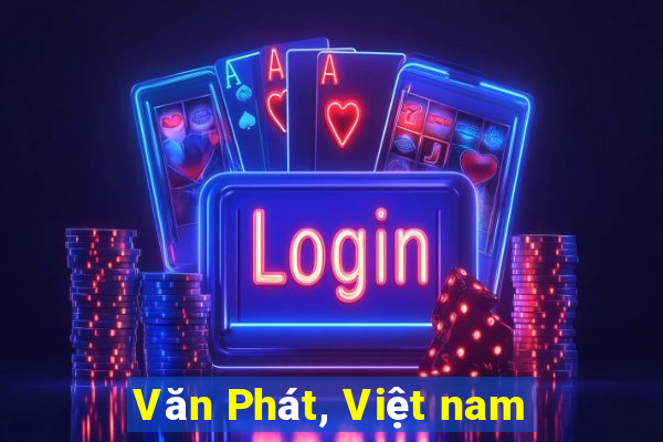 Văn Phát, Việt nam