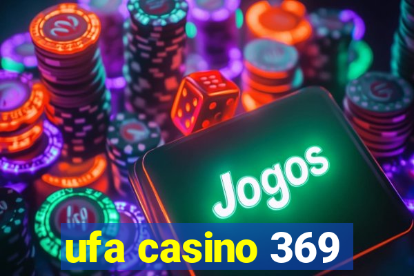 ufa casino 369