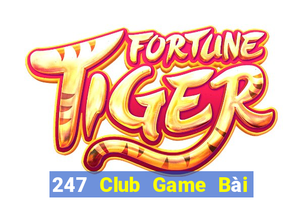 247 Club Game Bài Trên Máy Tính