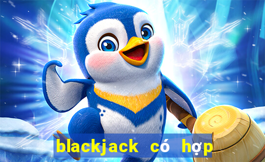 blackjack có hợp pháp không