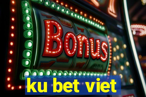 ku bet viet